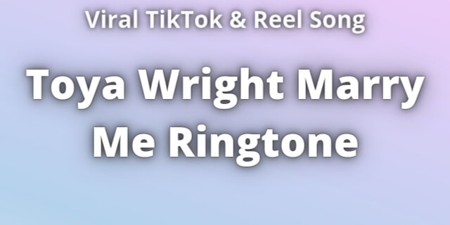 Read more about the article Toya Wright Marry Me Ringtone Download