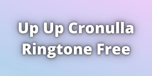 You are currently viewing Up Up Cronulla Ringtone Free Download