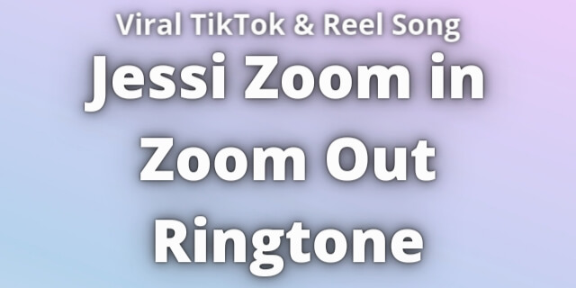 Read more about the article Zoom in Zoom Out Ringtone Download