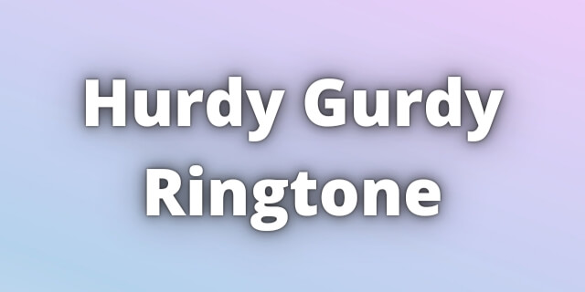 You are currently viewing Hurdy Gurdy Ringtone Download