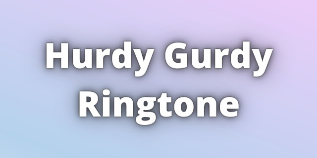 You are currently viewing Hurdy Gurdy Ringtone Download