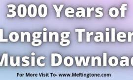 3000 Years of Longing Trailer Music Download