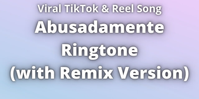 You are currently viewing Abusadamente Ringtone Download