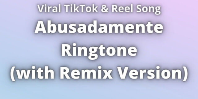 Read more about the article Abusadamente Ringtone Download