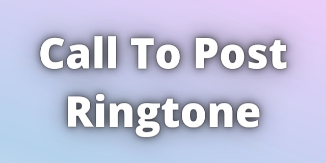 Read more about the article Call To Post Ringtone Download