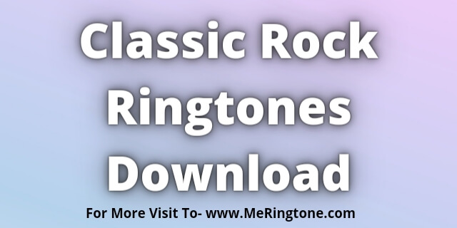 You are currently viewing Classic Rock Ringtones Download