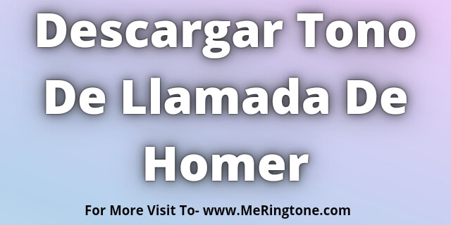 Read more about the article Descargar Tono De Llamada De Homer Download