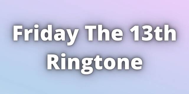 You are currently viewing Friday The 13th Ringtone Download
