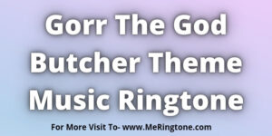 Read more about the article Gorr The God Butcher Theme Music Ringtone Download