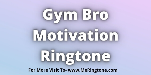 Read more about the article Gym Bro Motivation Ringtone Download