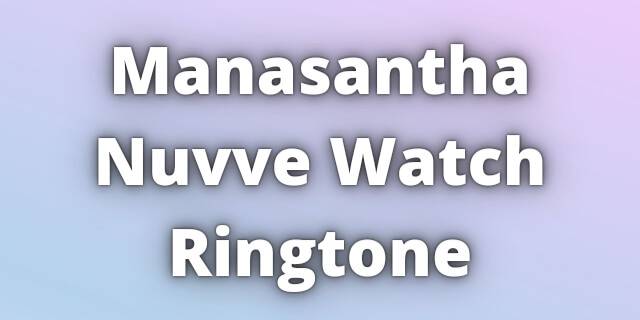 Read more about the article Manasantha Nuvve Watch Ringtone Download