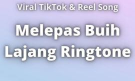 Melepas Buih Lajang Ringtone Download