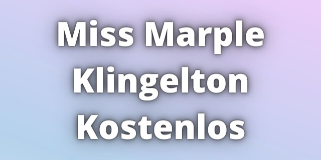 You are currently viewing Miss Marple Klingelton Kostenlos Download