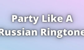 Party Like A Russian Ringtone Download