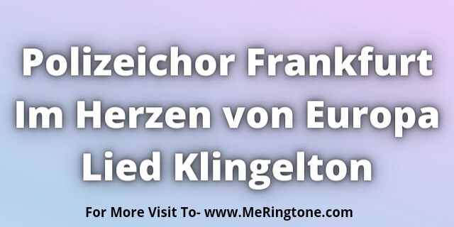 Read more about the article Im Herzen von Europa Lied Klingelton