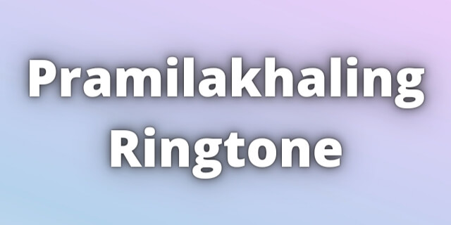 You are currently viewing Pramilakhaling Ringtone Download