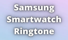 Samsung Smartwatch Ringtone Download