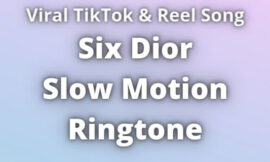Six Dior Slow Motion Ringtone Download