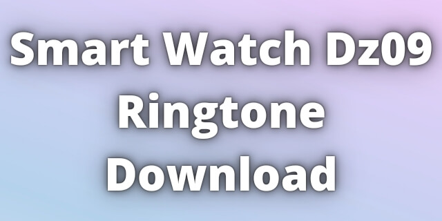 You are currently viewing Smart Watch Dz09 Ringtone Download