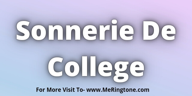You are currently viewing Sonnerie De College Download
