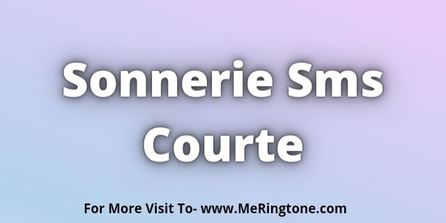 Read more about the article Sonnerie Sms Courte Download