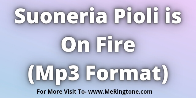 You are currently viewing Suoneria Pioli is On Fire Download