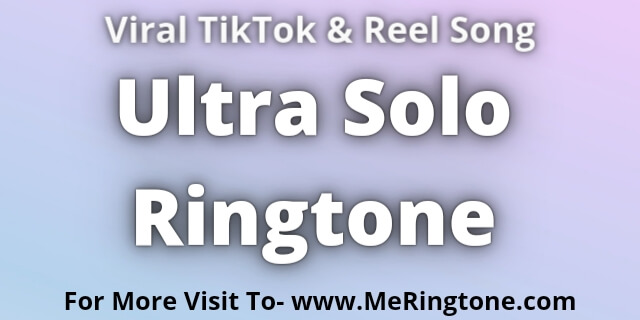 You are currently viewing Ultra Solo Ringtone Download