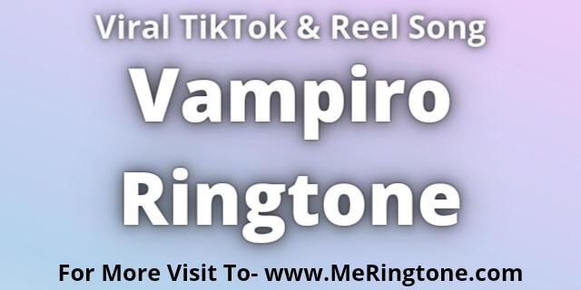 Read more about the article Vampiro Ringtone Download