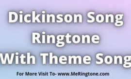 Dickinson Song Ringtone Download