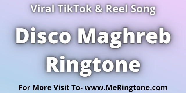 You are currently viewing Disco Maghreb Ringtone Download