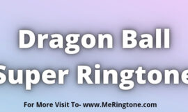 Dragon Ball Super Ringtone Download