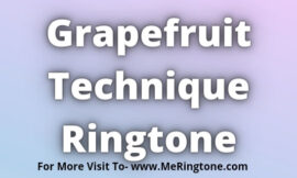 Grapefruit Technique Ringtone Download