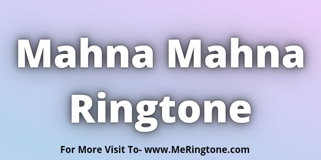 Read more about the article Mahna Mahna Ringtone Download