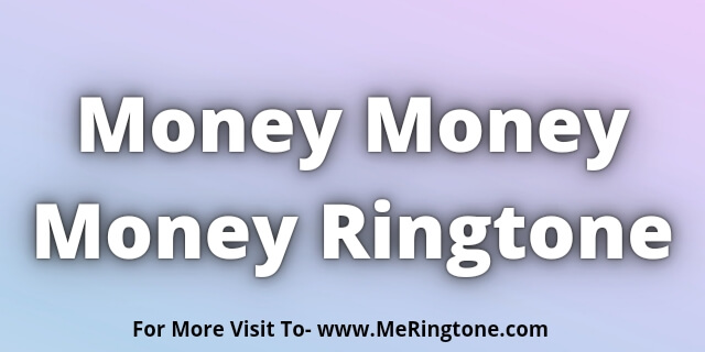 You are currently viewing Money Money Money Ringtone Download