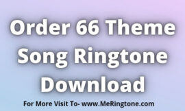 Order 66 Theme Song Ringtone Download