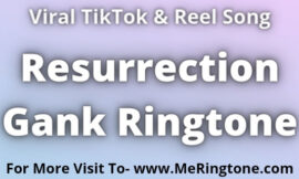 Resurrection Gank Ringtone Download