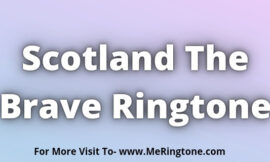 Scotland The Brave Ringtone Download