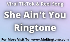 She Ain’t You Ringtone Download