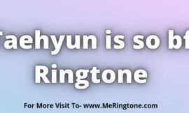 Taehyun is so bf Ringtone Download