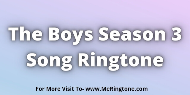 You are currently viewing The Boys Season 3 Song Ringtone Download