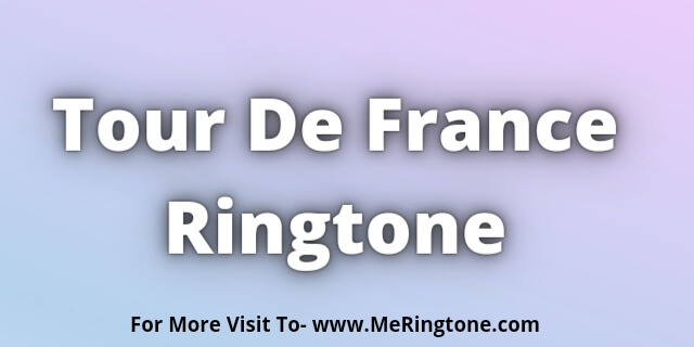 You are currently viewing Tour De France Ringtone Download