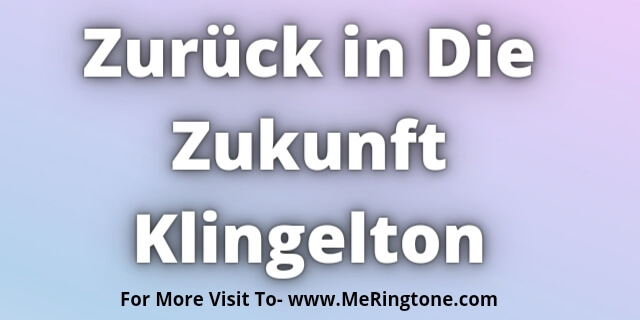 Read more about the article Zurück in Die Zukunft Klingelton Download