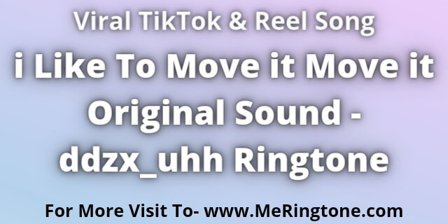 You are currently viewing i Like To Move it Move it Original Sound – ddzx_uhh Ringtone