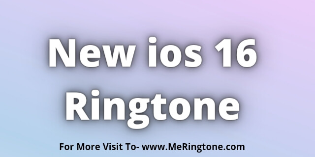 You are currently viewing ios 16 Ringtone Download