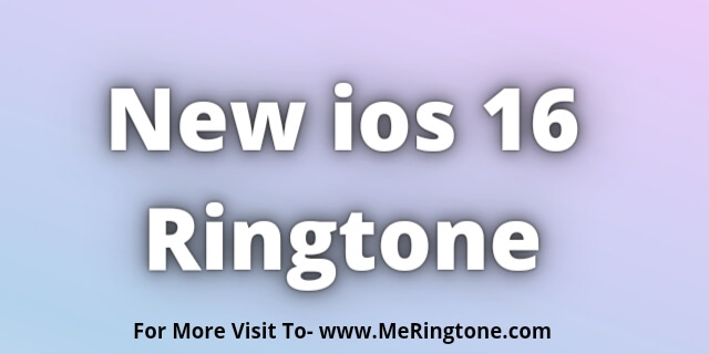 You are currently viewing ios 16 Ringtone Download