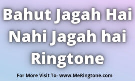 Bahut Jagah Hai Nahi Jagah hai Ringtone Download