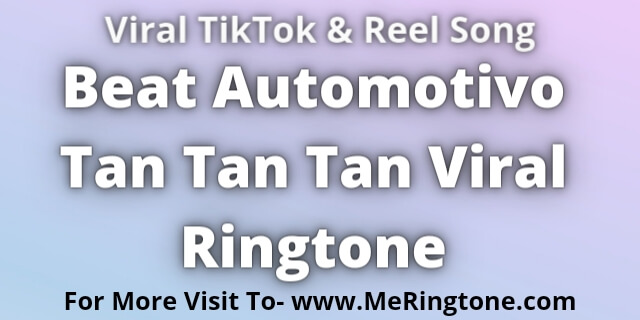 You are currently viewing Beat Automotivo Tan Tan Tan Viral Ringtone Download