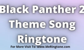 Black Panther 2 Theme Song Ringtone Download