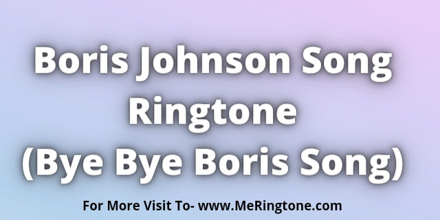 Read more about the article Boris Johnson Song Ringtone Download