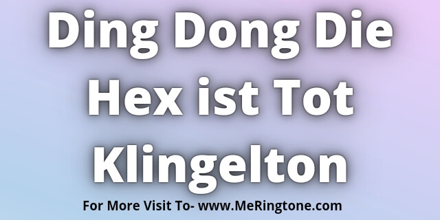 Read more about the article Ding Dong Die Hex ist Tot Klingelton Download